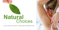 Natural Choices -  your online course to Natural Health, Nutrition,  Psychology and Food Choices for a healthier you...